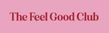 The Feel Good Club