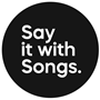 Say it with Songs