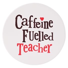 Brightside Ceramic Round Coaster - Caffeine Fuelled Teacher