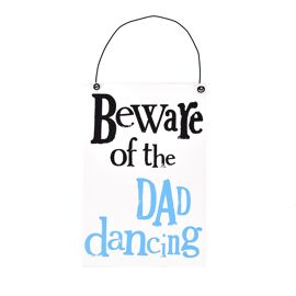 **MULTI 6** Brightside Hanging Plaque - Beware Dad Dancing