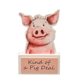 **MULTI 3** The Funny Farm Shaped Standing Plaque - "Kind of a Pig Deal"
