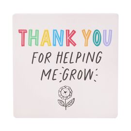 Hullabaloo Square Coaster "Thank You for Helping me Grow"