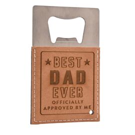 Harvey Makin Tan Bottle Opener - Best Dad Ever - Officially Approved By Me