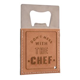 Harvey Makin Tan Bottle Opener - Don't Mess With The Chef