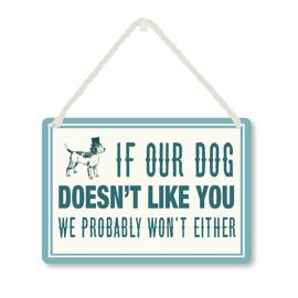 **MULTI 2** Tin Plaque If Our Dog Doesn't Like You…