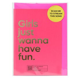 **MULTI 6** Say It With Songs Greeting Card - Girls Just Wanna Have Fun - Cyndi Lauper