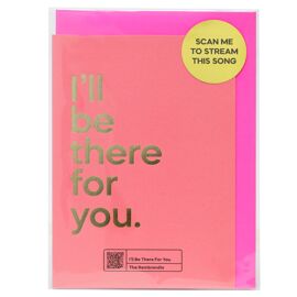 **MULTI 6** Say It With Songs Greeting Card - I'll Be There For You - The Rembrandts