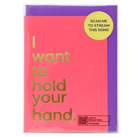 **MULTI 6** Say It With Songs Greeting Card - I Wanna Hold Your Hand - The Beatles