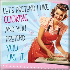 **MULTI 2** She Who Must Be Obeyed Magnet Let's Pretend I Like Cooking...