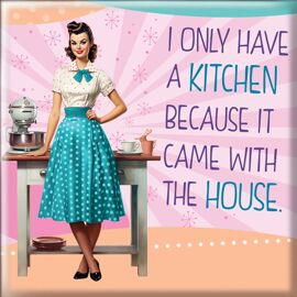 **MULTI 2** She Who Must Be Obeyed Magnet I Only Have A Kitchen Because...