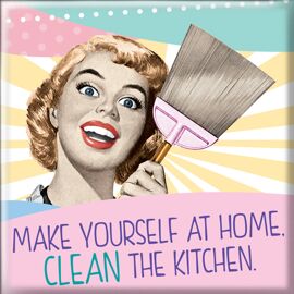 **MULTI 2** She Who Must Be Obeyed Magnet Make Yourself At Home, Clean The Kitchen