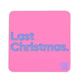 Say It With Songs Christmas Coaster- Last Christmas