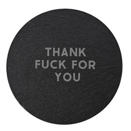 Round Slate Coaster - Thank F*** For You