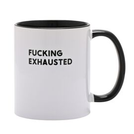 White Mug with Black Inner & Handle 11oz - F****** Exhausted