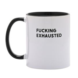 White Mug with Black Inner & Handle 11oz - F****** Exhausted